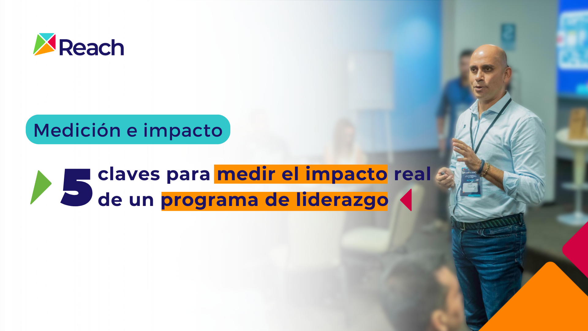 5 claves para medir el impacto real en un programa de liderazgo